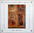 LP - Bill Nelson - Getting The Holy Ghost Across