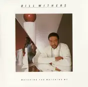 Bill Withers - Watching You Watching Me