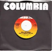 7'' - Bill Withers - Don't It Make It Better / Love Is