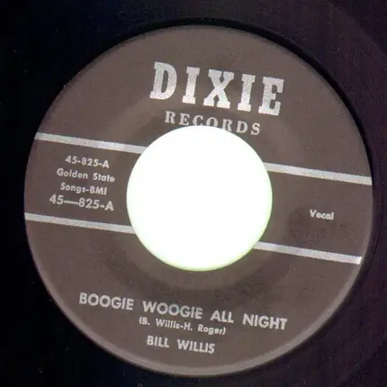 Bill Willis - Boogie Woogie All Night / Where Is My Baby