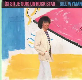Bill Wyman - (Si Si) Je Suis Un Rock Star / Rio De Janeiro