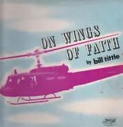 Bill Tittle - On Wings Of Faith