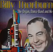 Billy Thorburn - The Organ, Dance Band And Me