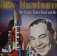 Billy Thorburn - The Organ, Dance Band And Me