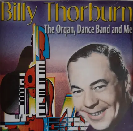 Billy Thorburn - The Organ, Dance Band And Me