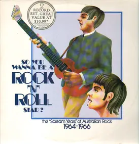 Billy Thorpe & the Aztecs - So You You Wanna Be A Rock 'N' Roll Star - The 'Scream Years' Of Australian Rock 1964-1966