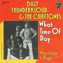 7inch Vinyl Single - Billy Thunderkloud And The Chieftones - What Time Of Day