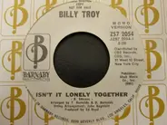 Billy Troy - Isn't It Lonely Together