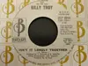 7inch Vinyl Single - Billy Troy - Isn't It Lonely Together