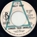 7inch Vinyl Single - Billy Troy - Longer Than Awhile / My Nancy's Love
