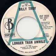 Billy Troy - Longer Than Awhile / My Nancy's Love