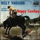 7inch Vinyl Single - Billy Vaughn And His Orchestra - Happy Cowboy / Sukiyaka