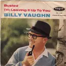 7'' - Billy Vaughn And His Orchestra - I'm Leaving It Up To You / Busted