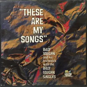 Billy Vaughn And His Orchestra - These Are My Songs