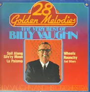 Billy Vaughn And His Orchestra - 28 Golden Melodies: The Very Best Of Billy Vaughn