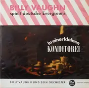 LP - Billy Vaughn And His Orchestra - Billy Vaughn Spielt Deutsche Evergreens - In Einer Kleinen Konditorei