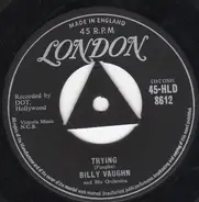 Billy Vaughn And His Orchestra - Trying / Tumbling Tumbleweeds