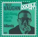 7inch Vinyl Single - Billy Vaughn - Sail Along Silv'ry Moon / Wheels
