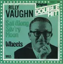 7inch Vinyl Single - Billy Vaughn - Sail Along Silv'ry Moon / Wheels