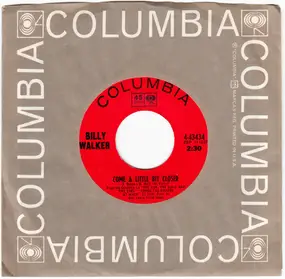 Billy Walker - Come A Little Bit Closer / Nobody But A Fool