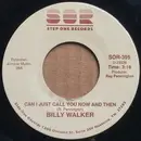 7inch Vinyl Single - Billy Walker - Can I Just Call You Now And Then / Gettin' By The Best I Can
