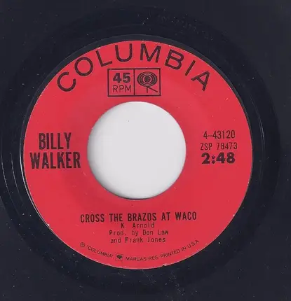 Billy Walker - Cross The Brazos At Waco / Down To The Last Cigarette