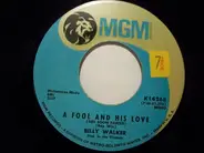 Billy Walker - A Fool And His Love / Don't Let Him Make A Memory Out Of Me