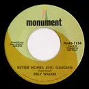 7inch Vinyl Single - Billy Walker - Better Homes And Gardens