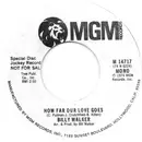 7inch Vinyl Single - Billy Walker - How Far Our Love Goes