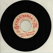 Billy Walker - I Call It Heaven / One Way Give And Take