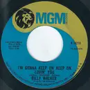 7inch Vinyl Single - Billy Walker - I'm Gonna Keep On Keep On Lovin' You / It's A Long Way Down From Riches To Rags - Monarch Pressing