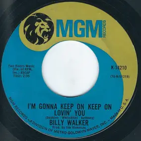 Billy Walker - I'm Gonna Keep On Keep On Lovin' You / It's A Long Way Down From Riches To Rags