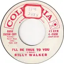 7inch Vinyl Single - Billy Walker - I'll Be True To You / Little Lover