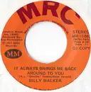 7inch Vinyl Single - Billy Walker - It Always Brings Me Back Around To You/ It Always Brings Me Back Around to You