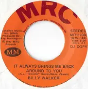 Billy Walker - It Always Brings Me Back Around To You/ It Always Brings Me Back Around to You
