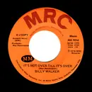 7inch Vinyl Single - Billy Walker - It's Not Over Till It's Over
