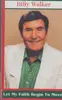 MC - Billy Walker - Let My Faith Begin To Move