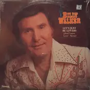 Billy Walker - Let's Just Be Lovers (And Leave Love Alone)