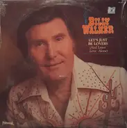 Billy Walker - Let's Just Be Lovers (And Leave Love Alone)