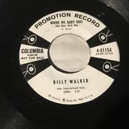 Billy Walker - Where My Baby Goes (She Goes With Me) / It'll Take A While