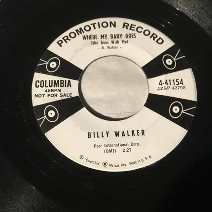 Billy Walker - Where My Baby Goes (She Goes With Me) / It'll Take A While