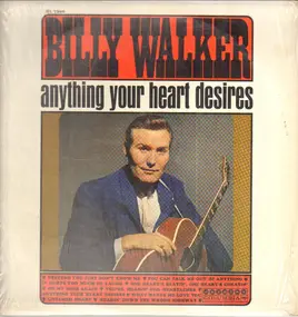 Billy Walker - Anything Your Heart Desires