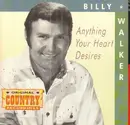 CD - Billy Walker - Anything Your Heart Desires