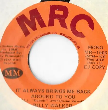 Billy Walker - It Always Brings Me Back Around To You/ It Always Brings Me Back Around to You