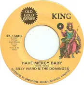 Billy Ward and His Dominoes - Have Mercy Baby / Sixty Minute Man