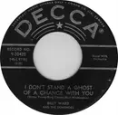 7inch Vinyl Single - Billy Ward And His Dominoes - I Don't Stand A Ghost Of A Chance With You