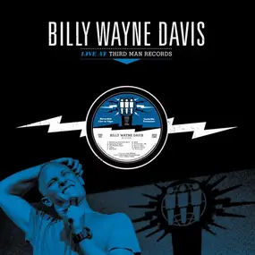 Billy Wayne Davis - Live At Third Man Records