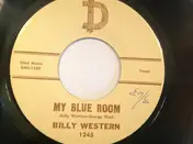 Billy Western - My Blue Room / Say When