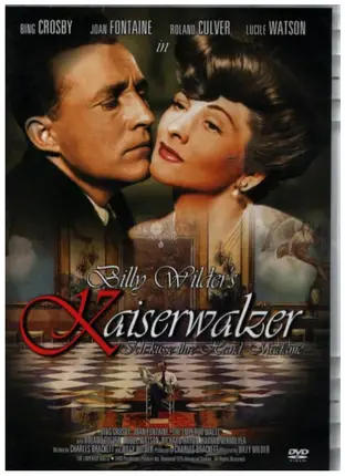 Billy Wilder / Bing Crosby / Joan Fontaine a.o. - Kaiserwalzer - Ich küsse Ihre Hand, Madame / The Emperor Waltz