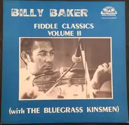 Billy Baker with The Bluegrass Kinsmen - Fiddle Classics Volume II